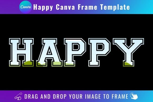 Happy Canva Frame Template: Instant Creative Upgrades