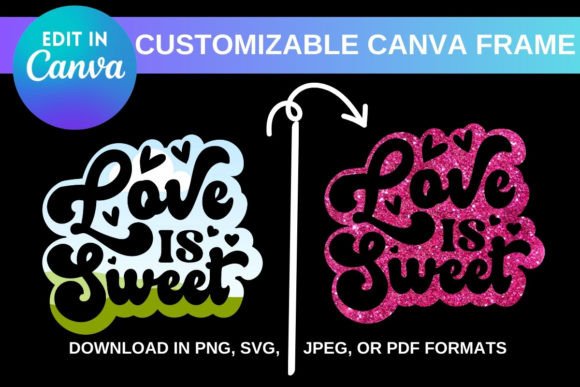 LOVE is SWEET: A Versatile Canva Frame Template