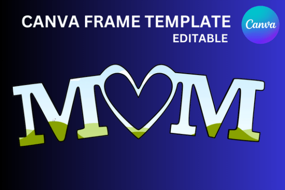 Mom Heart Canva Frame Template for Digital Design